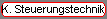 K. Steuerungstechnik