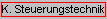 K. Steuerungstechnik